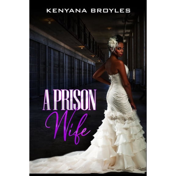 A Prison Wife Paperback 1650618913 9781650618913 Kenyana Broyles
