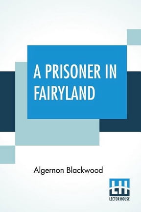 A Prisoner In Fairyland: (The Book That 'Uncle Paul' Wrote), (Paperback)