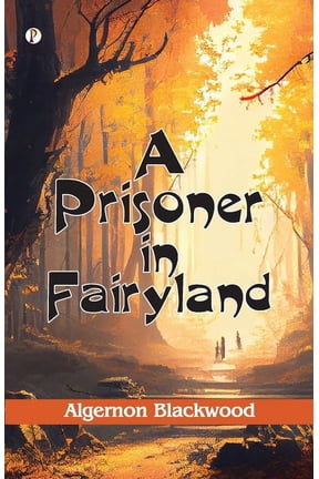 A Prisoner in Fairyland (The Book That Uncle Paul Wrote), (Paperback)