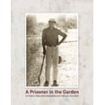 thumbnail image 1 of Pre-Owned A Prisoner in the Garden: Opening Nelson Mandela's Prison Archive (Hardcover) 0143024957 9780143024958, 1 of 1