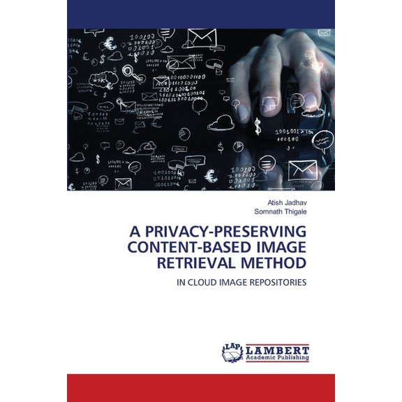 A Privacy-Preserving Content-Based Image Retrieval Method, (Paperback)