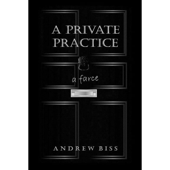 A Private Practice : A Farce (Paperback)