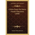 thumbnail image 1 of A Prize Essay On Native Female Education (1848), (Paperback), 1 of 1