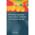 thumbnail image 1 of A Process Algebraic Approach to Software Architecture Design, (Hardcover), 1 of 1