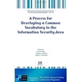 thumbnail image 1 of Pre-Owned A Process for Developing a Common Vocabulary in the Information Security Area 9781586037567, 1 of 1
