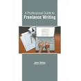 thumbnail image 1 of A Professional Guide to Freelance Writing, (Hardcover), 1 of 1