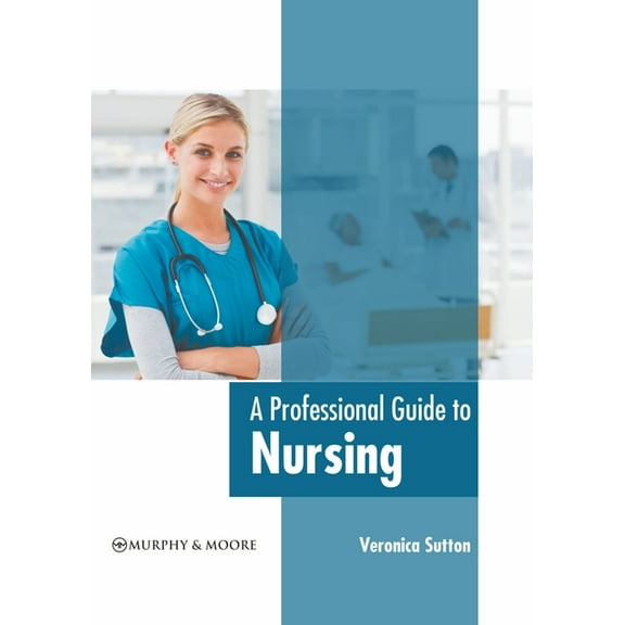 A Professional Guide to Nursing (Hardcover)