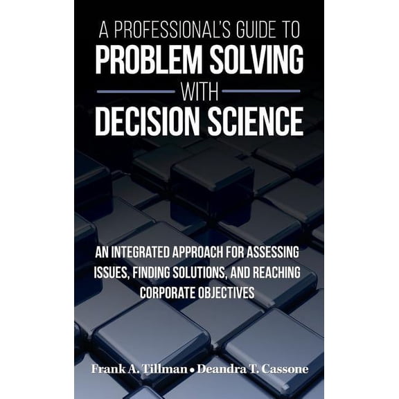 A Professional's Guide to Problem Solving with Decision Science, (Hardcover)