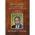 thumbnail image 1 of A Professor and CEO True Story: A fascinating Journey to Success Hardcover 1524535435 9781524535438 Richard T. Cheng, 1 of 1