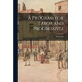 thumbnail image 1 of A Program for Labor and Progressives: Symposium, (Paperback), 1 of 1