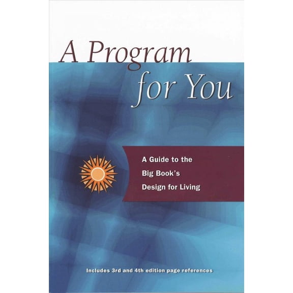 Pre-Owned A Program for You: A Guide to the Big Book's Design for Living (Paperback) 0894867415 9780894867415