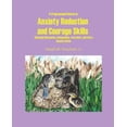 thumbnail image 1 of A Programmed Course in Anxiety Reduction and Courage Skills Second Edition (Paperback), 1 of 1
