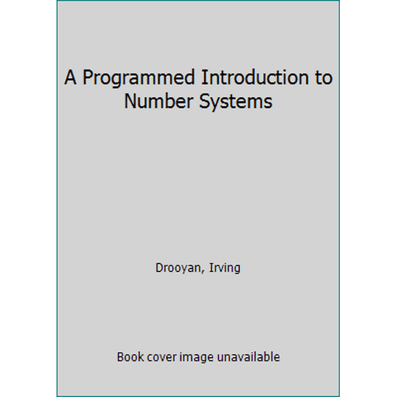 Pre-Owned A Programmed Introduction to Number Systems (Hardcover) 0471222666 9780471222668