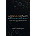 thumbnail image 1 of Pre-Owned A Programmer's Guide to Computer Science: A virtual degree for the self-taught developer (Paperback) 195120400X 9781951204006, 1 of 1