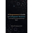 thumbnail image 1 of Pre-Owned A Programmer's Guide to Computer Science: A virtual degree for the self-taught developer (Paperback) 195120400X 9781951204006, 1 of 1