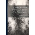 thumbnail image 1 of A Progressive Drawing Book For Beginners, (Paperback), 1 of 1
