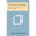 thumbnail image 1 of A Progressive Grammar of the Telugu Language : With Copious Examples and Exercises (1905) (Hardcover), 1 of 1