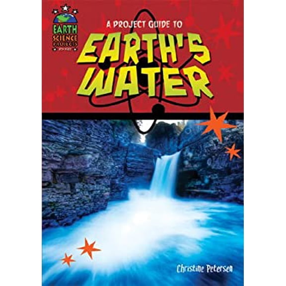Pre-Owned A Project Guide to Earth's Waters (Library Binding) 9781584158714