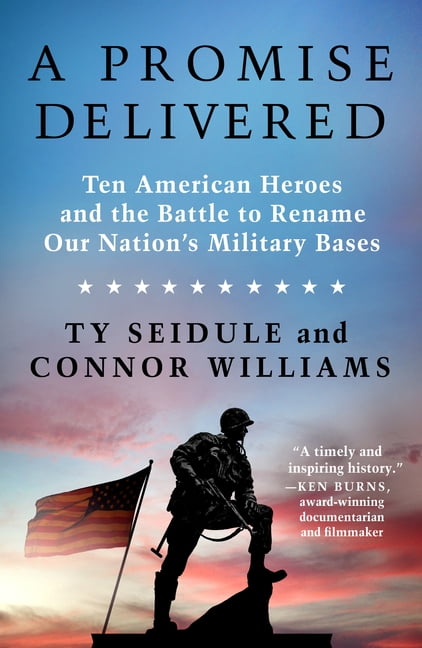 A Promise Delivered: Ten American Heroes and the Battle to Rename Our Nation's Military Bases, (Paperback)