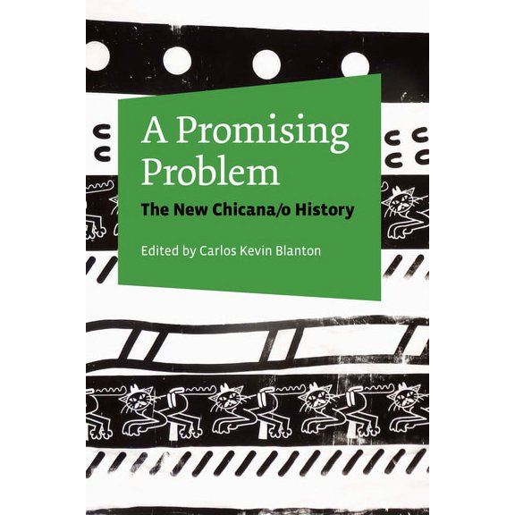 A Promising Problem : The New Chicana/o History (Paperback)