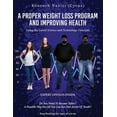 thumbnail image 1 of A Proper Weight Loss Program and Improving Health: Using the Latest Science and Technology Concepts, (Paperback), 1 of 1