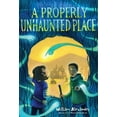 thumbnail image 1 of Pre-Owned A Properly Unhaunted Place (Paperback) 1481469169 9781481469166, 1 of 1