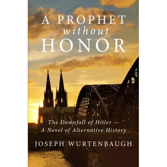 Pre-Owned A Prophet Without Honor: A Novel of Alternative History (Paperback) 1976705576 9781976705571