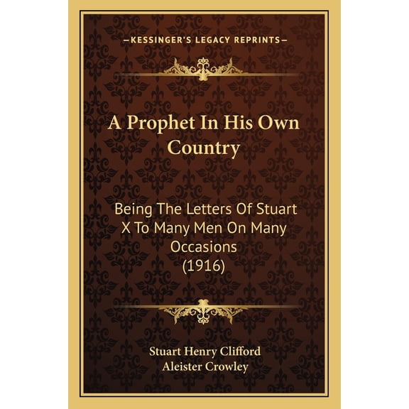 A Prophet in His Own Country : Being the Letters of Stuart X to Many Men on Many Occasions (1916)
