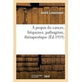 thumbnail image 1 of A Propos Du Cancer, Fréquence, Pathogénie, Thérapeutique (Paperback), 1 of 1