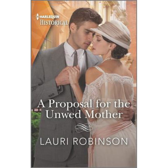 Pre-Owned A Proposal for the Unwed Mother: Step Into the Roaring Twenties (Mass Market Paperback) 1335506225 9781335506221