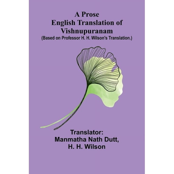 A Prose English Translation of Vishnupuranam; (Based on Professor H. H ...