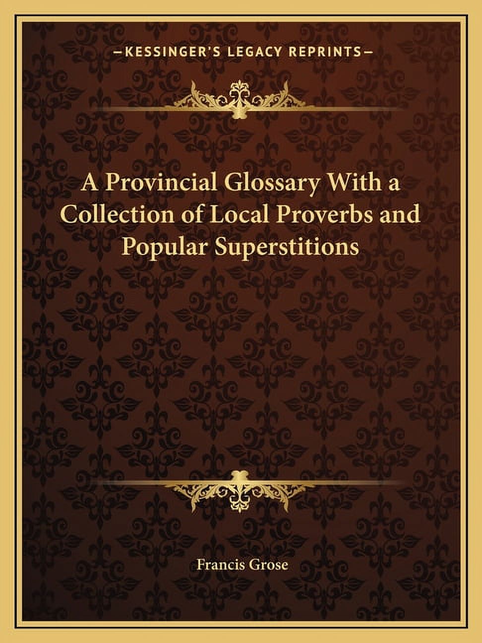Local Proverbs A Provincial Glossary With a Collection of Local Proverbs and Popular ...