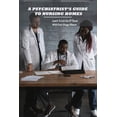 thumbnail image 1 of A Psychiatrist's Guide To Nursing Homes: Learn To Let Go Of Those With End-Stage Illness: Nursing Homes, (Paperback), 1 of 1