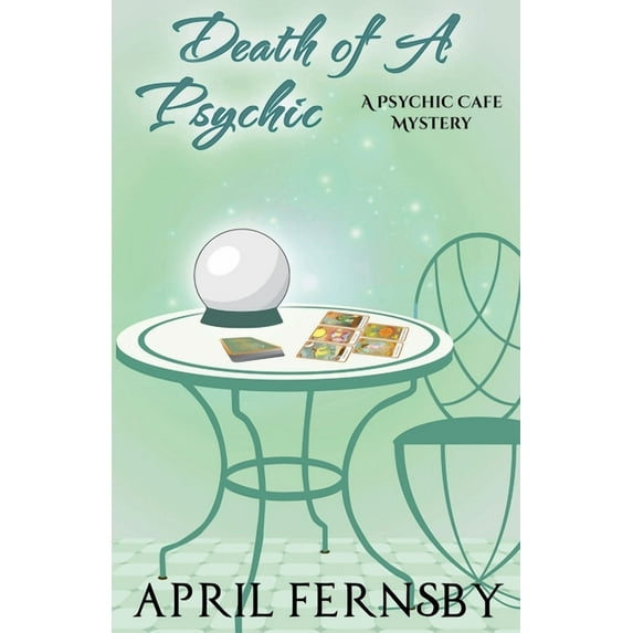 A Psychic Cafe Mystery Death Of A Psychic, Book 8, (Paperback)