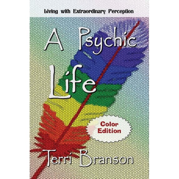 A Psychic Life: Living with Extraordinary Perception, (Paperback)