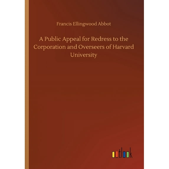 A Public Appeal for Redress to the Corporation and Overseers of Harvard University (Paperback)