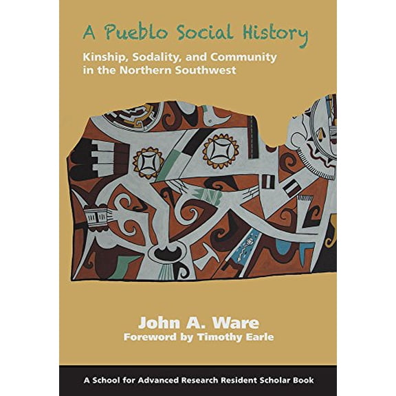 Pre-Owned A Pueblo Social History: Kinship, Sodality, and Community in the Northern Southwest (Paperback) 1938645103 9781938645105