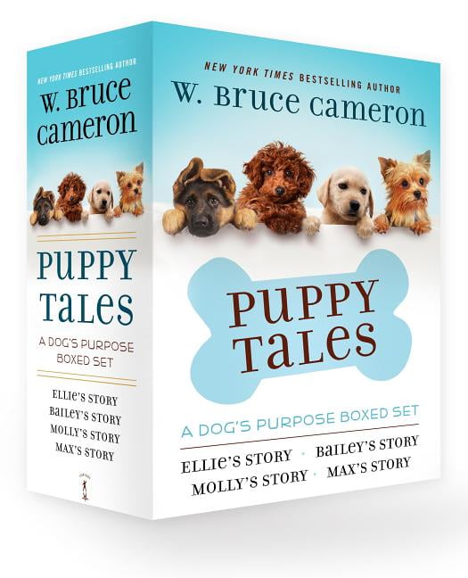 W BRUCE CAMERON A Puppy Tale: Puppy Tales: A Dog's Purpose 4-Book Boxed Set : Ellie's Story, Bailey's Story, Molly's Story, Max's Story (Multiple copy pack)