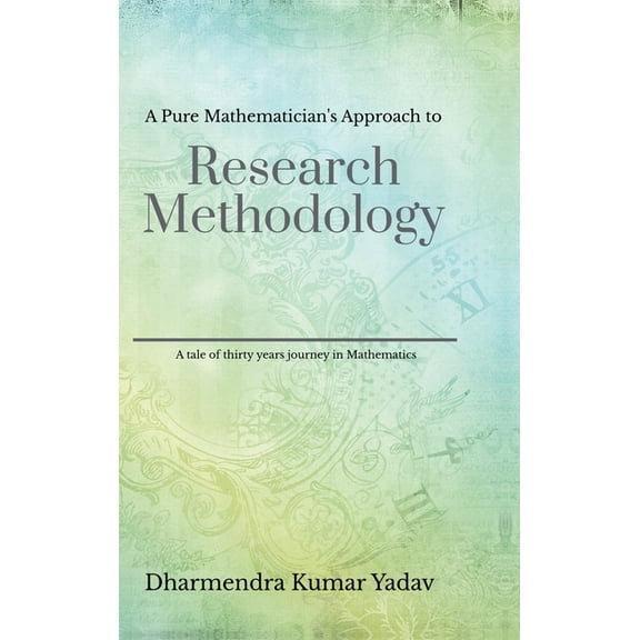 A Pure Mathematician's Approach to Research Methodology, (Hardcover)