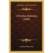 A Puritan Bohemia 1896 Paperback