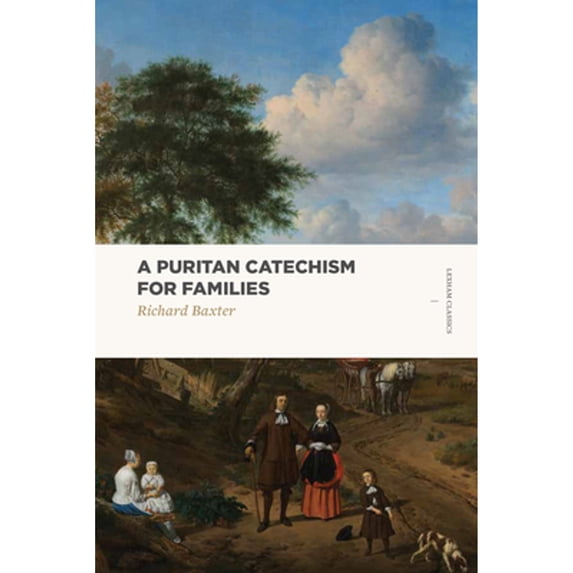 Pre-Owned A Puritan Catechism for Families (Lexham Classics), 9781577997986, Paperback,