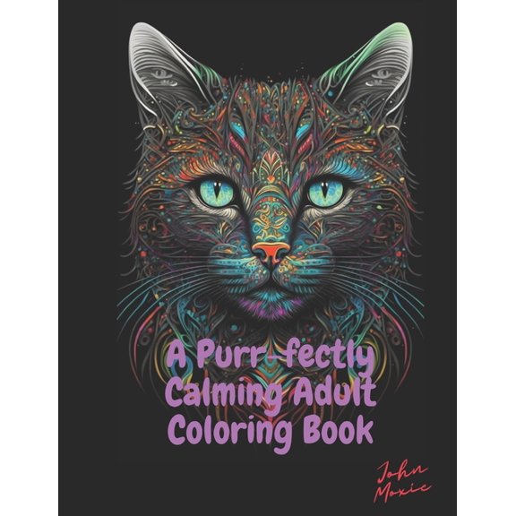 A Purr-fectly Calming Adult Coloring Book - Cats and Flowers: Stress Relief and Relaxing Fun, (Paperback)