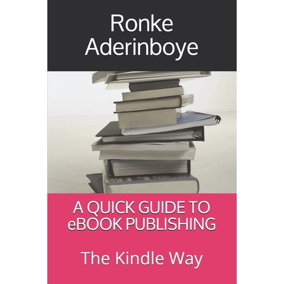 A QUICK GUIDE TO eBOOK PUBLISHING (Paperback)