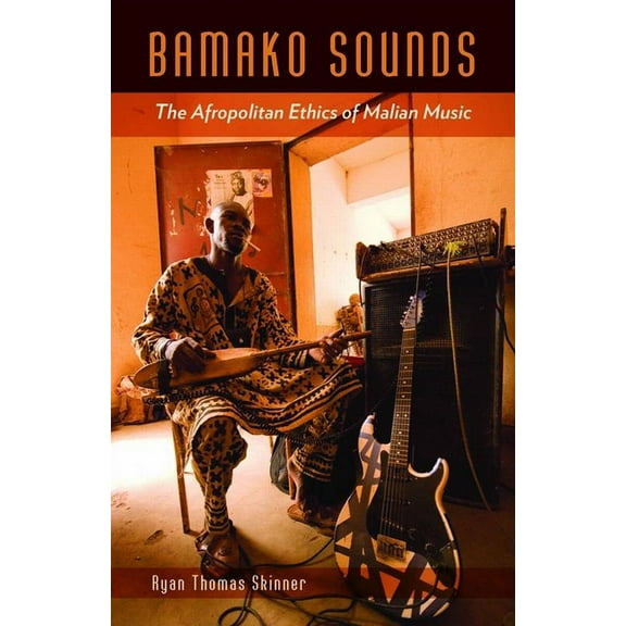 A Quadrant Book: Bamako Sounds : The Afropolitan Ethics of Malian Music (Paperback)