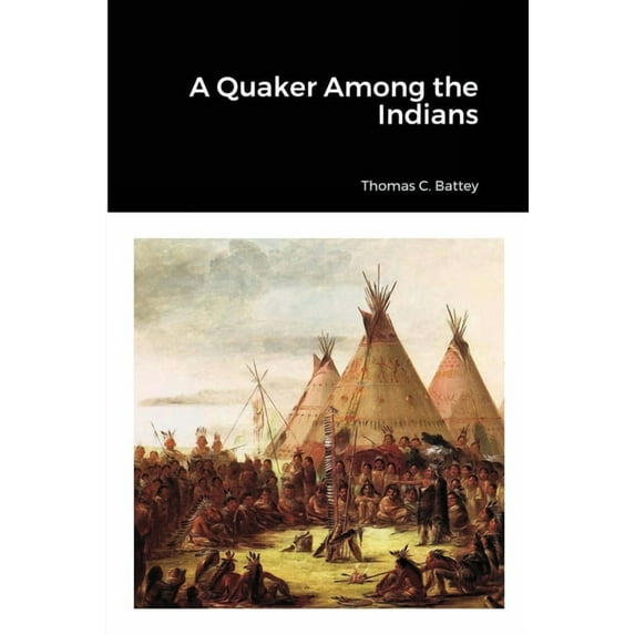 A Quaker Among the Indians (Paperback)
