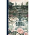 thumbnail image 1 of A Quaker Love Story, and Other Poems (Hardcover), 1 of 1