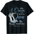 thumbnail image 1 of A Queen Was Born In June Women Girls Ladies June Birthday T-Shirt, 1 of 4