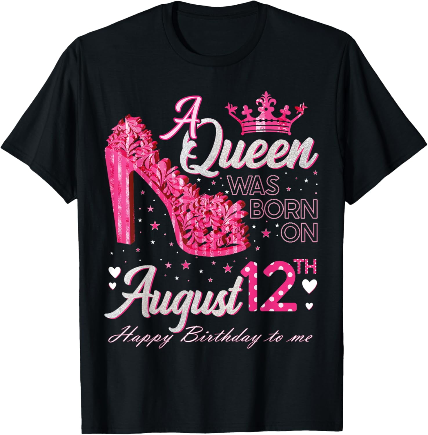 A Queen Was Born on August 12 High Heel August 12th Birthday TShirt