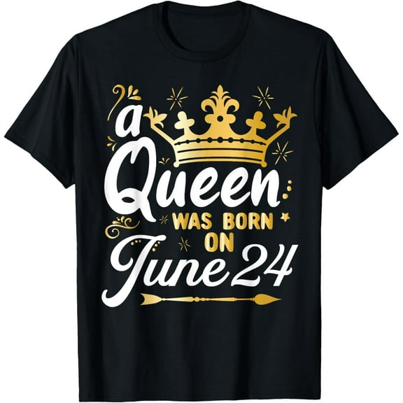 A Queen Was Born on June 24, Cute Girly June 24th Birthday T-Shirt mens t shirt，black，women，funny，misfits，men，journey