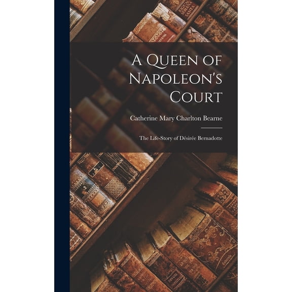A Queen of Napoleon's Court (Hardcover)
